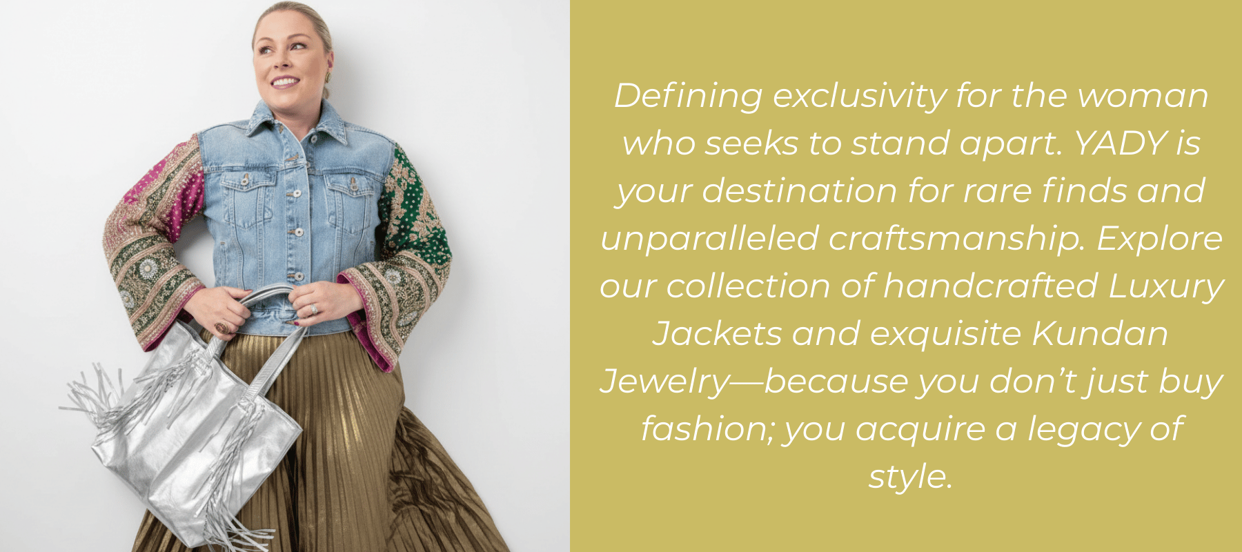 Woman wearing a denim jacket and holding a silver bag with text about YADY brand.